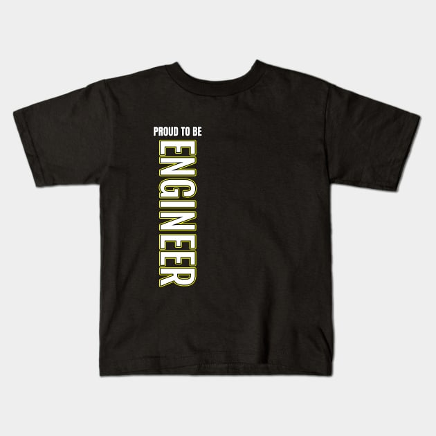 Proud To Be Engineer Kids T-Shirt by DMJPRINT